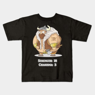 Strength 18, Charisma 3 Kids T-Shirt